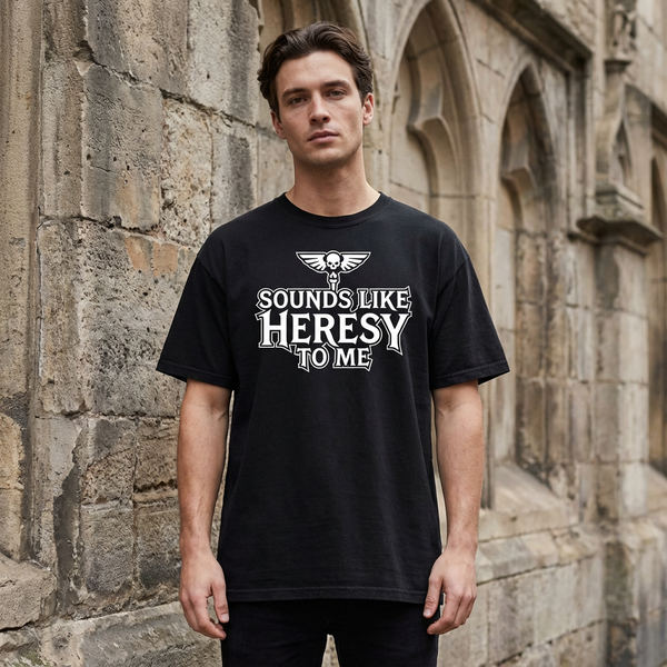 Sound Like Heresy T-Shirt for Wargamer Miniature Painting Tee