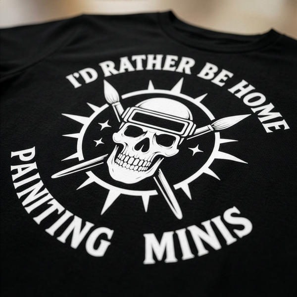 I'd Rather Be Home Painting Minis Skeleton Miniature Painter T Shirt