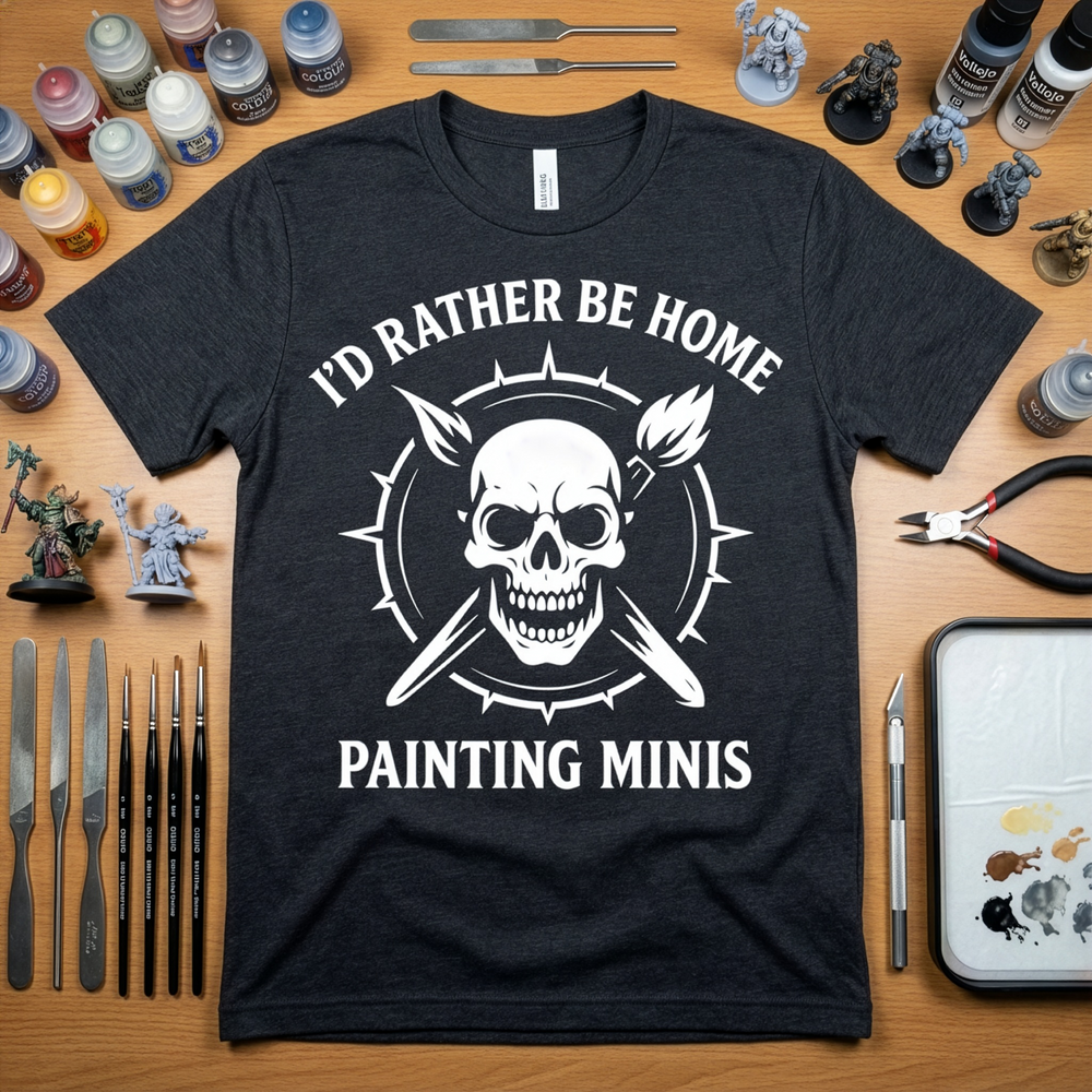 I'd Rather Be Home Painting Miniatures Skull Painter