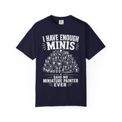 I Have Enough Minis Said No Miniature Painter Ever T-Shirt | Funny Tabletop Pile of Shame Tee — view 5