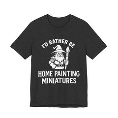 I'd Rather Be Home Painting Miniatures Wizard Painter — view 7