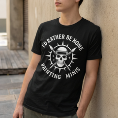 I'd Rather Be Home Painting Minis Skeleton Miniature Painter T Shirt — view 7