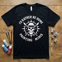 I'd Rather Be Home Painting Minis Skeleton Miniature Painter T Shirt — view 8