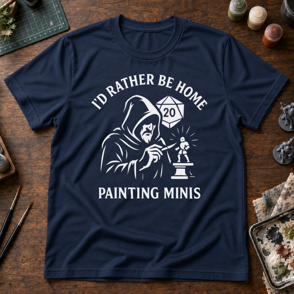 I'd Rather Be Home Painting Miniatures Wizard Painter