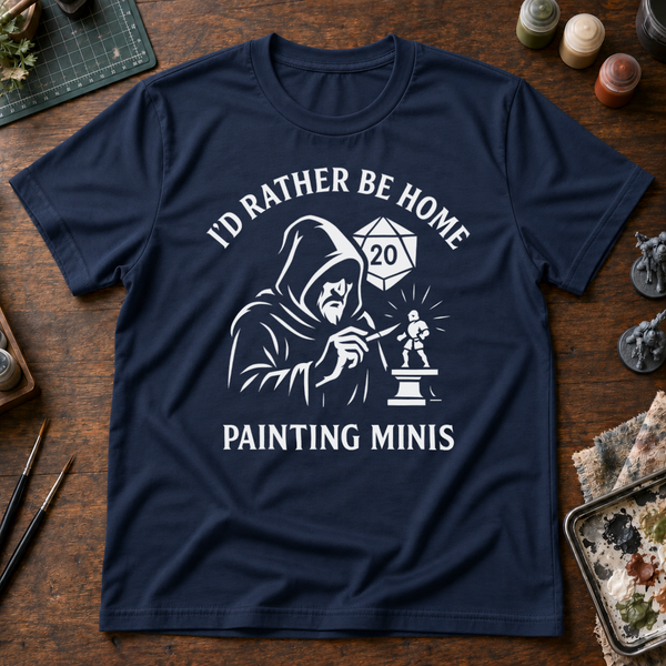 I'd Rather Be Home Painting Miniatures Wizard Painter
