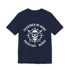 I'd Rather Be Home Painting Minis Skeleton Miniature Painter T Shirt — view 9