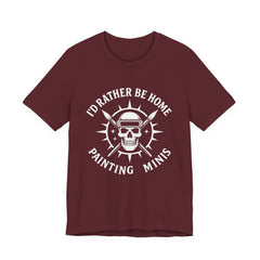 I'd Rather Be Home Painting Minis Skeleton Miniature Painter T Shirt — view 4
