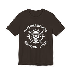 I'd Rather Be Home Painting Minis Skeleton Miniature Painter T Shirt — view 6