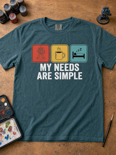 Distressed white 'My Needs Are Simple' lettering on a black miniature painting hobby t-shirt — view 4